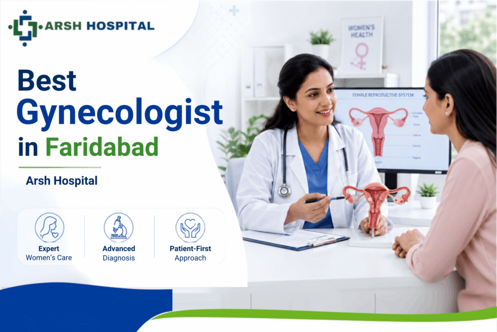 Best Gynecologist in Faridabad: Expert Care for Women’s Health at Every Stage